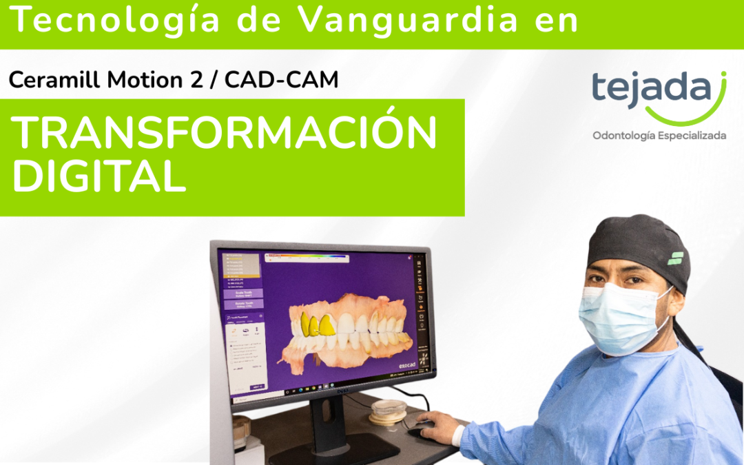 CAD-CAM: La transformación digital en Clínica Tejada