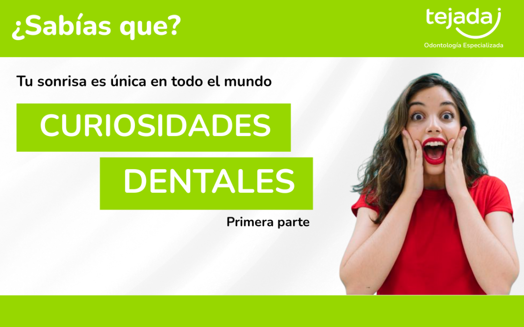 🦷 Curiosidades Dentales – I Parte
