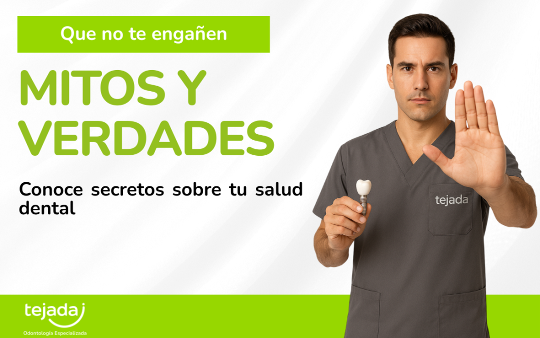 Mitos y Verdades: Tratamientos Dentales