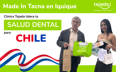 Clínica Tejada lidera de la Salud Odontológica en Tacna para Chile